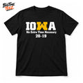 2026 IOWA No Extra Time Necessary 20 19 Shirt