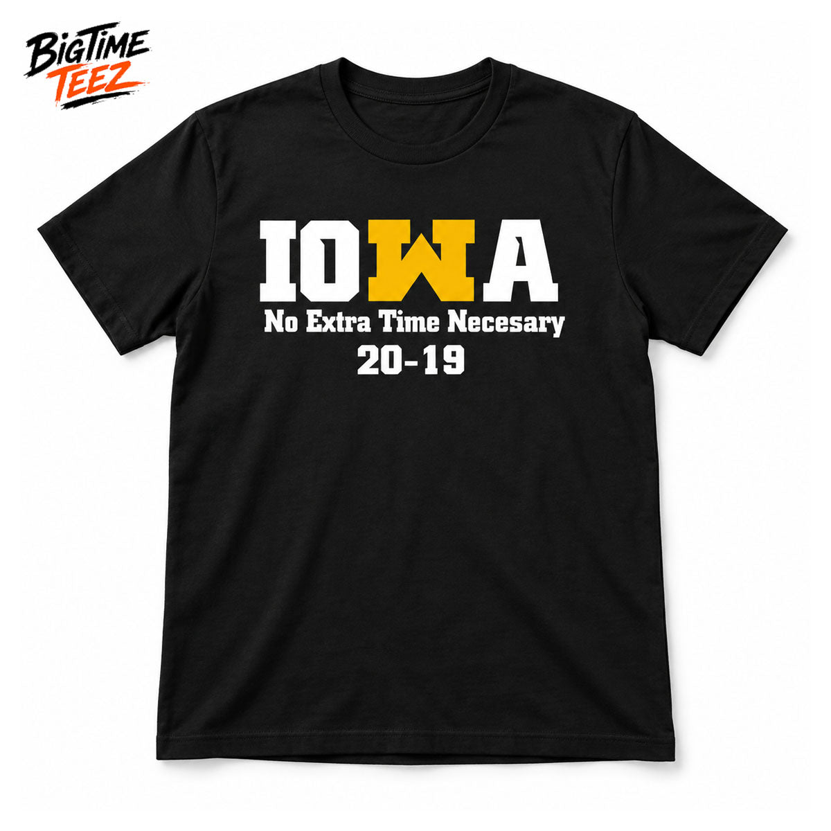 2026 IOWA No Extra Time Necessary 20 19 Shirt
