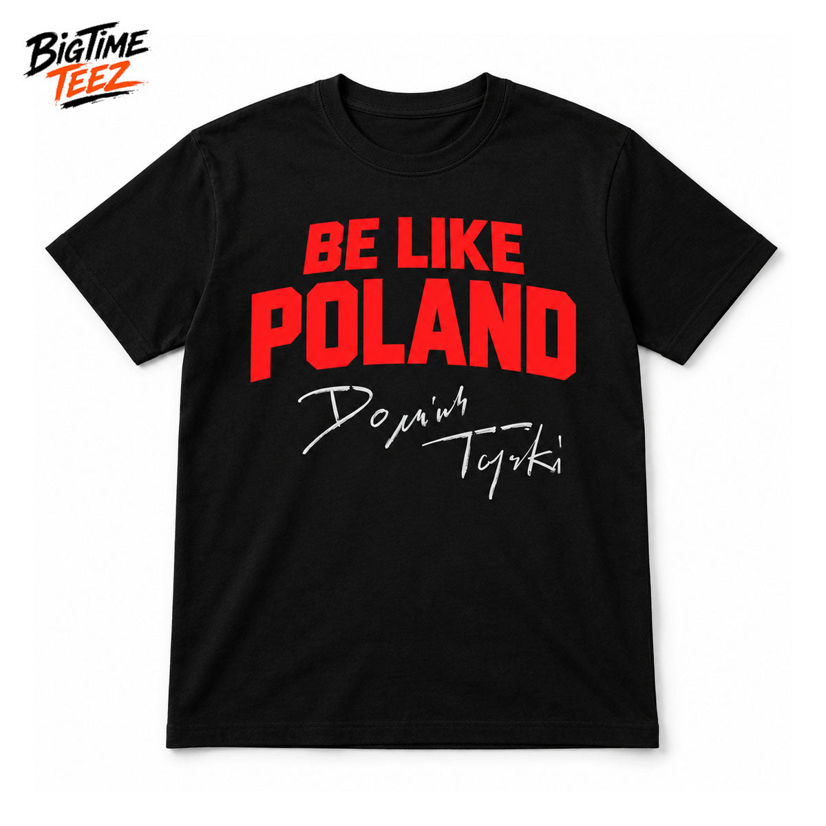 Dominik Tarczynnski Be Like Poland Signature Shirt