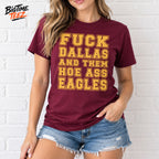Fuck Dallas and Them Hoe Ass Eagles Shirt