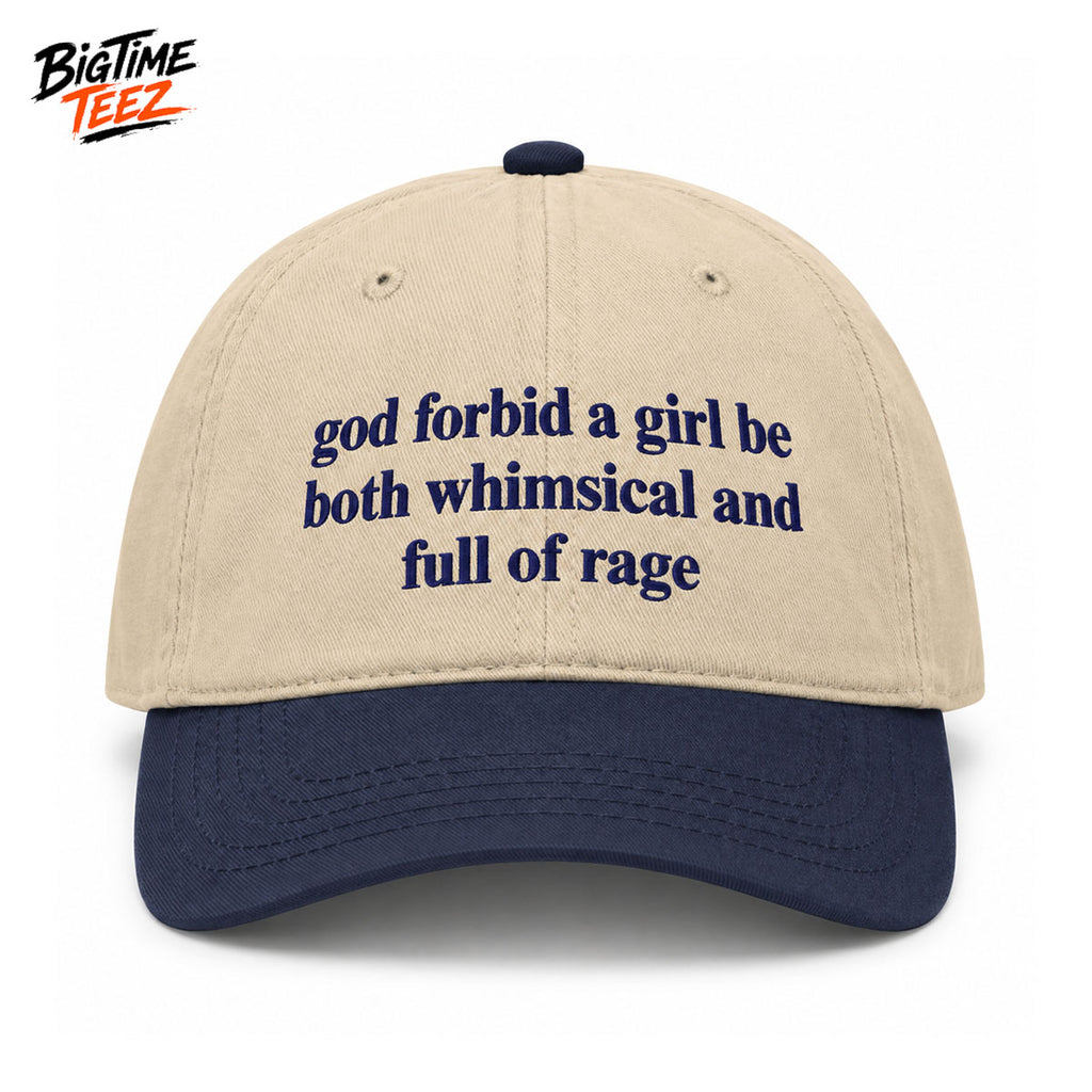 God Forbid A Girl Be Both Whimsical And Full Of Rage Hat