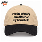 Im The Primary Breadloser Of My Household Hat 2026