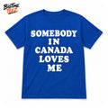 Joe Jonas Somebody In Canada Loves Me Shirt