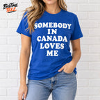 Joe Jonas Somebody In Canada Loves Me Shirt