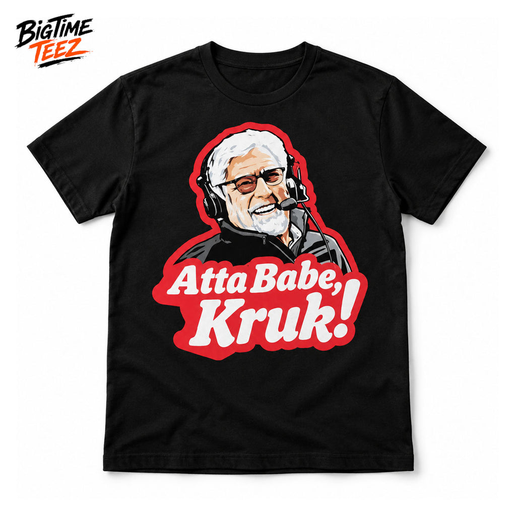 Mike Krukow Atta Babe Kruk Shirt