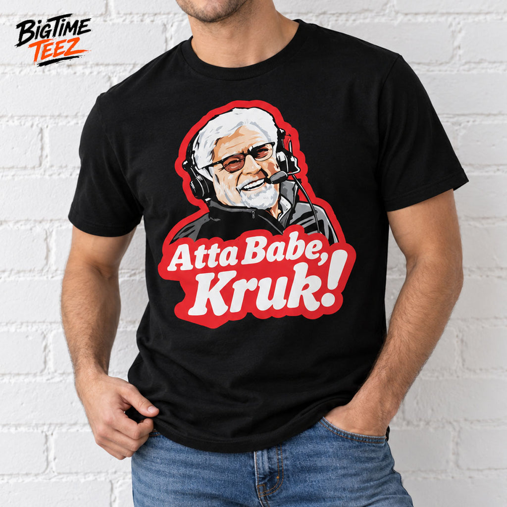 Mike Krukow Atta Babe Kruk Shirt