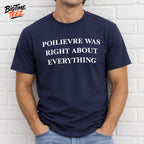 Poilievre Was Right About Everything Shirt